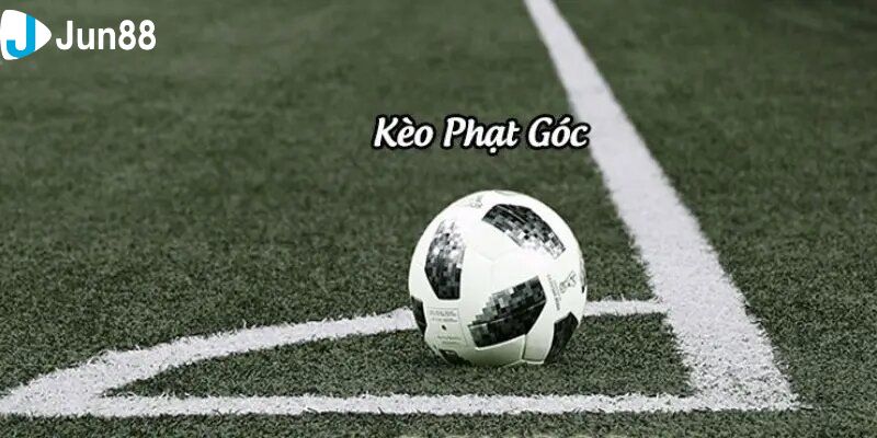 Kèo phạt góc Tìm hiểu kèo phạt góc