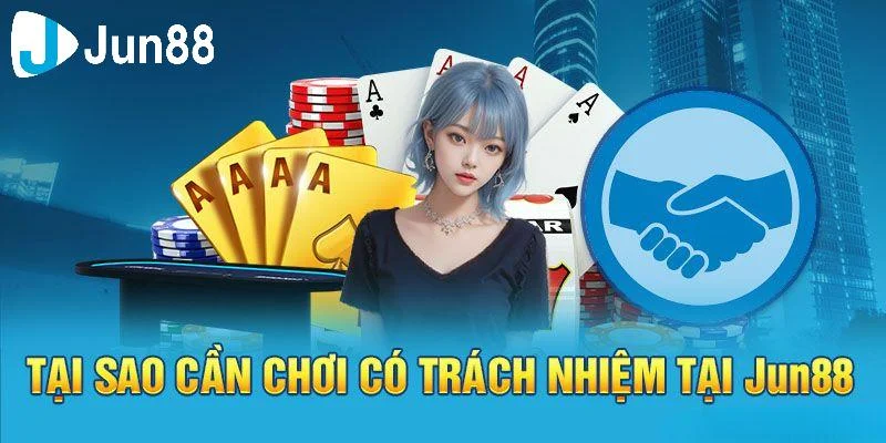 Lời khuyên để chơi có trách nhiệm tại Jun88